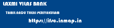 LAXMI VILAS BANK  TAMIL NADU THENI PERIYAKULAM   ifsc code